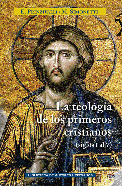 TEOLOGIA DE LOS PRIMEROS CRISTIANOS (SIGLOS I AL V), LA
