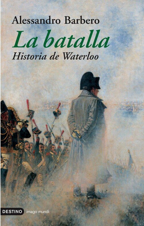 BATALLA. HISTORIA DE WATERLOO, LA