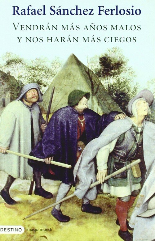 VENDRAN MAS A�OS MALOS Y NOS HARAN MAS CIEGOS