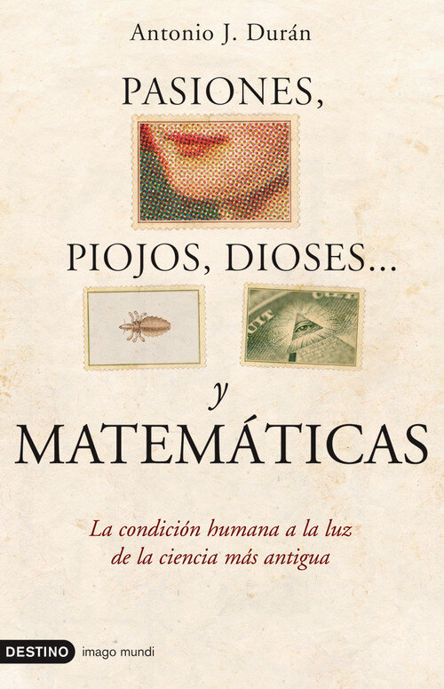 PASIONES,PIOJOS,DIOSES Y MATEMATICAS
