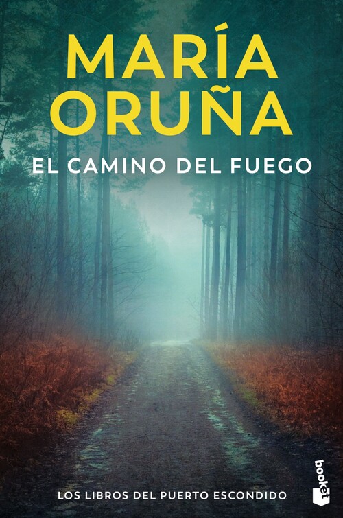 CAMINO DEL FUEGO, EL (LOS LIBROS DEL PUERTO ESCONDIDO)