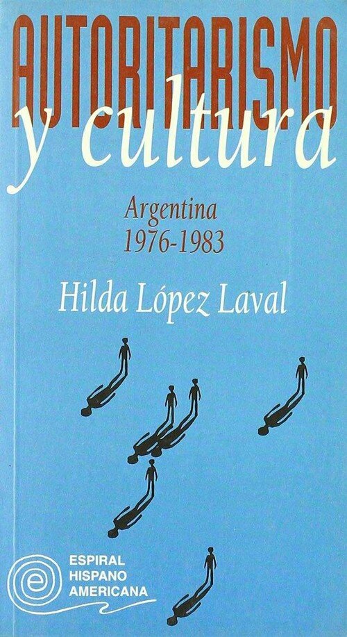 AUTORITARISMO Y CULTURA-ARGENTINA 1976