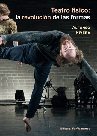 TEATRO FISICO LA REVOLUCION DE LAS FORMAS