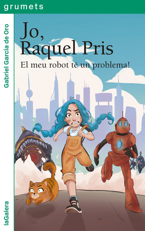 JO, RAQUEL PRIS 1. EL MEU ROBOT TE UN PROBLEMA!