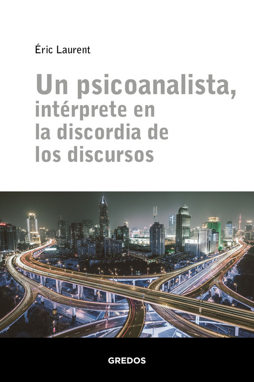 UN PSICOANALISTA INTERPRETE EN LA DISCORDIA DE LOS DISCURSO