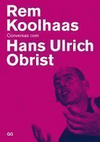 REM KOOKHAAS CONVERSAS CON HANS OBRIS
