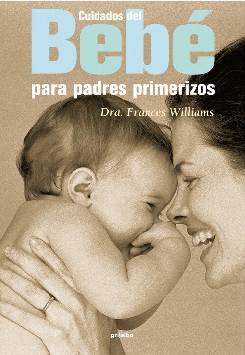 CUIDADOS BEBE PADRES PRIMERIZOS-GRIJAL.