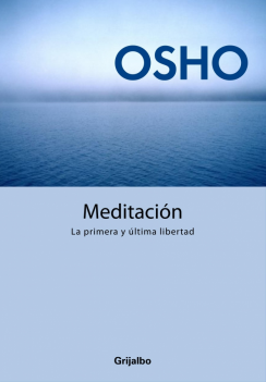 MEDITACION-LA PRIMERA Y ULTIMA LIBERTAD