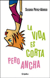 VIDA ES CORTA PERO ANCHA-GRIJALBO