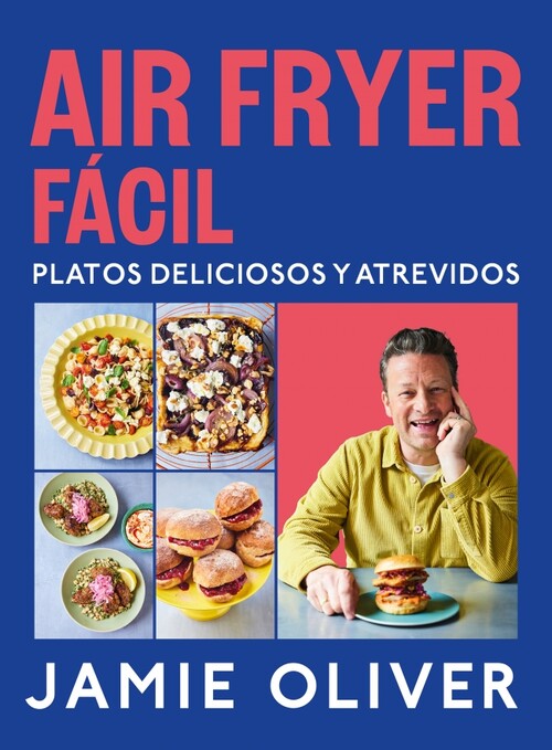 AIR FRYER FACIL. PLATOS DELICIOSOS Y ATREVIDOS