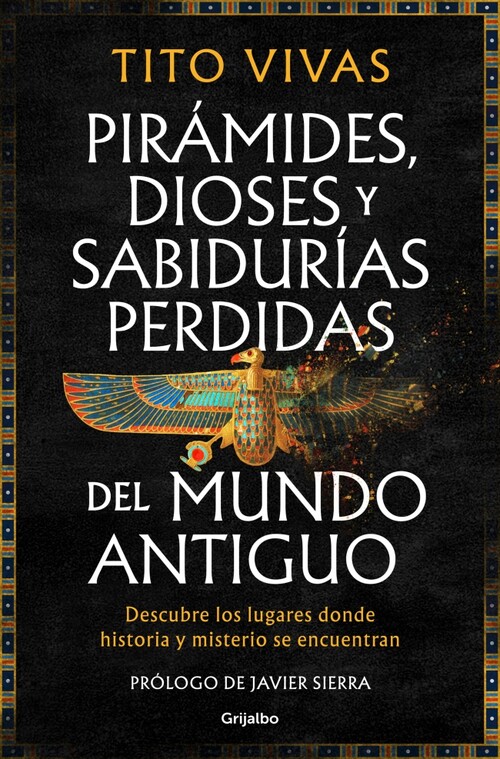 PIRAMIDES, DIOSES Y SABIDURIAS PERDIDAS DEL MUNDO ANTIGUO
