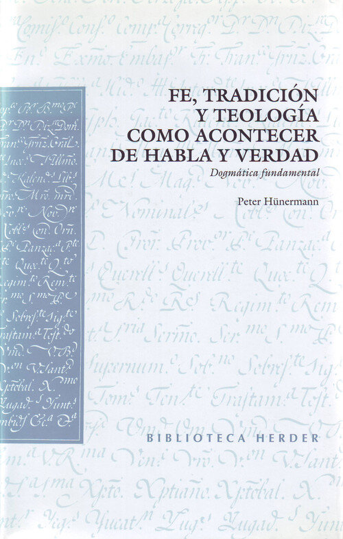 FE, TRADICION Y TEOLOGIA COMO ACONTECER DE HABLA Y VERDAD