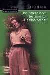 HERENCIA SIN TESTAMENTO: HANNAH ARENDT, UNA