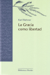 GRACIA COMO LIBERTAD, LA