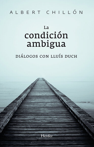CONDICION AMBIGUA, LA. DIALOGOS CON LLUIS DUCH