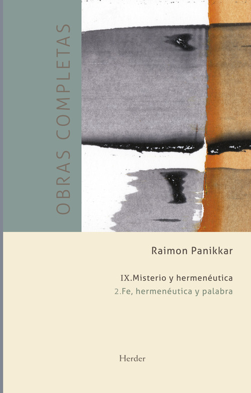 OBRAS COMPLETAS IX.2 RAIMON PANIKKAR. MISTERIO Y HERMENEUTI