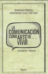 COMUNICACION COMO ARTE DE VIVIR, LA