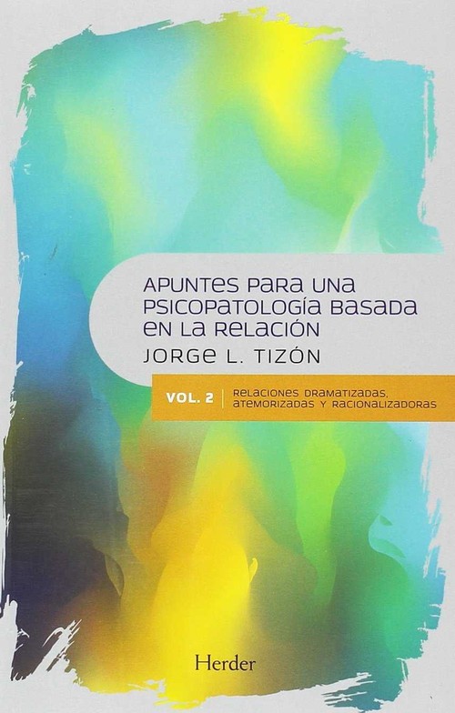 APUNTES PARA UNA PSICOPATOLOGIA BASADA EN LA RELACION. VOL.