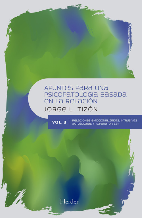 APUNTES PARA UNA PSICOPATOLOGIA BASADA EN LA RELACION. VOL I