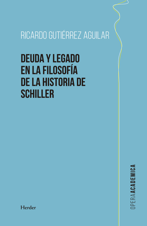 DEUDA Y LEGADO EN LA FILOSOFIA DE LA HISTORIA DE SCHILLER