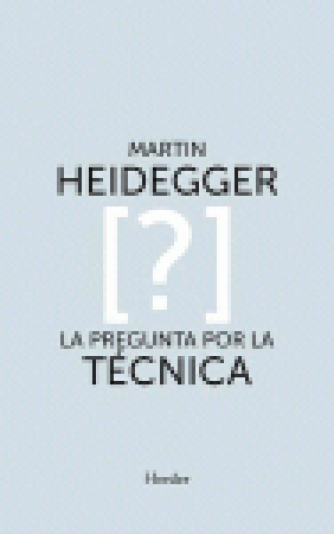 PREGUNTA POR LA TECNICA, LA
