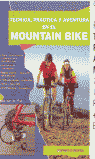 TECNICA,PRACTICA Y AVENTURA EN EL MOUNTAIN BIKE