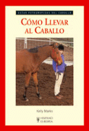COMO LLEVAR AL CABALLO GUIAS FOTOGRAFICAS DEL CABALLO