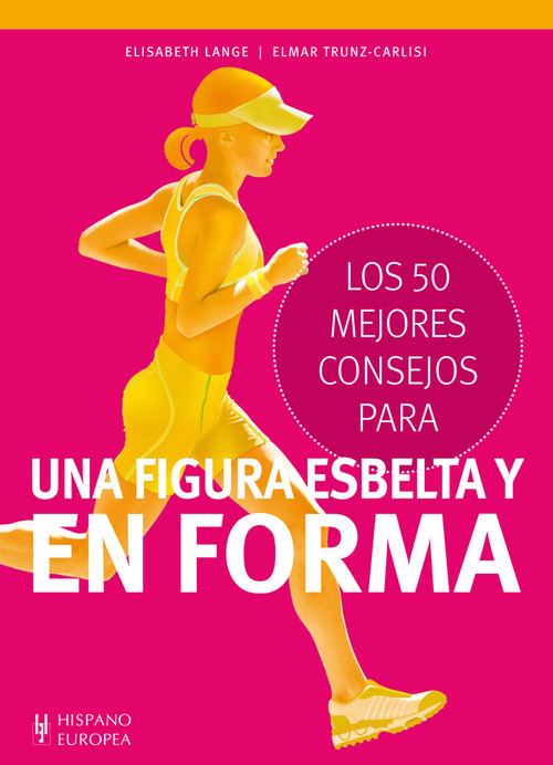 50 MEJORES CONSEJOS PARA UNA FIGURA ESBELTA Y EN FORMA,LOS