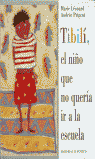 TIBILI EL NI�O QUE NO QUERIA IR A LA ESCUELA