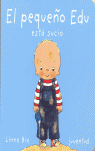 PEQUE�O EDU ESTA SUCIO,EL