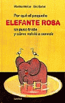 POR QUE EL PEQUE�O ELEFANTE ROSA SE PUSO TRISTE