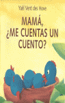 MAMA, �ME CUENTAS UN CUENTO?