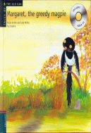 MARGARET, THE GREEDY MAGPIE
