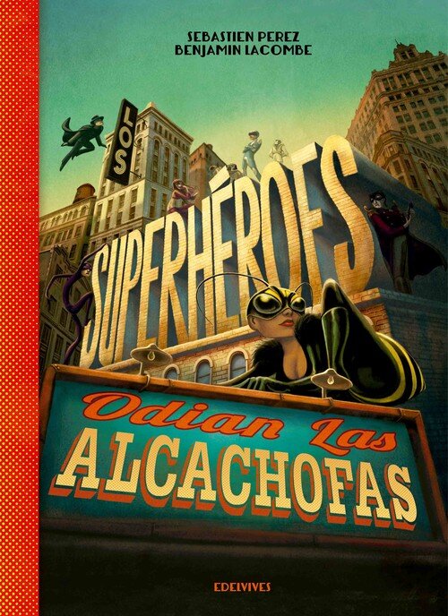 SUPERHEROES ODIAN LAS ALCACHOFAS, LOS