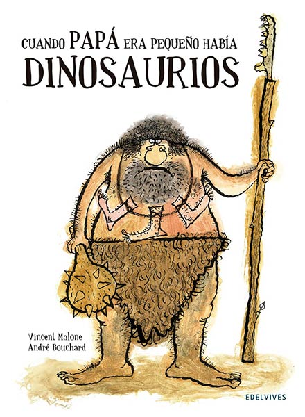 CUANDO PAPA ERA PEQUE�O HABIA DINOSAURIOS