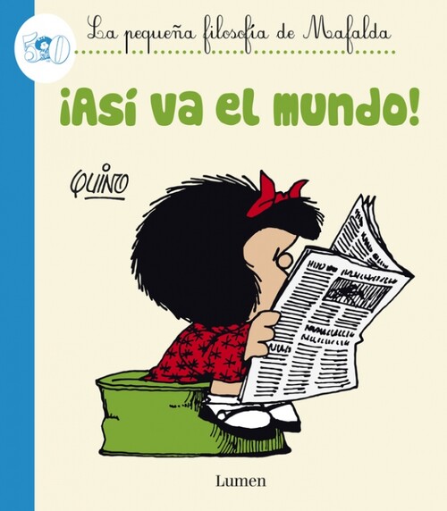 ASI VA EL MUNDO! (LA PEQUE�A FILOSOFIA DE MAFALDA)
