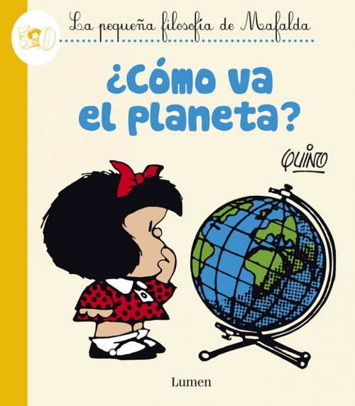 COMO VA EL PLANETA? (LA PEQUE�A FILOSOFIA DE MAFALDA)