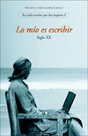 LO MIO ES ESCRIBIR S.XX-VOL.1-VIDA ES.MU