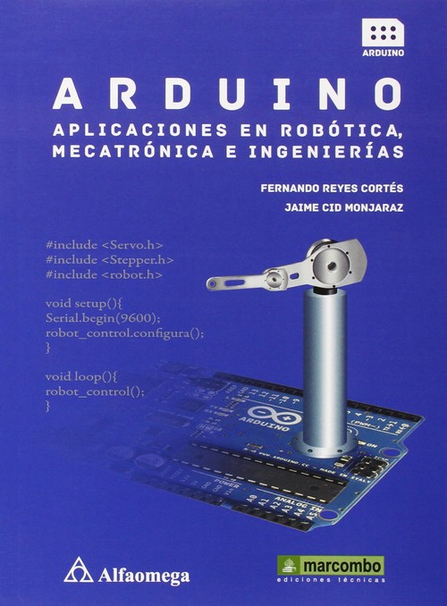 ARDUINO APLICACIONES EN ROBOTICA MECATRONICA E INGENIERIA