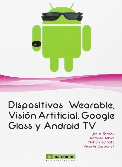 DISPOSITIVOS WEARABLES VISION ARTIFICIAL GOOGLE GLASS Y A
