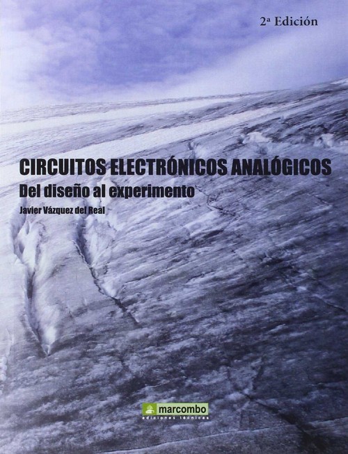 CIRCUITOS ELECTRONICOS ANALOGICOS DEL DISE�O AL EXPERIMENTO
