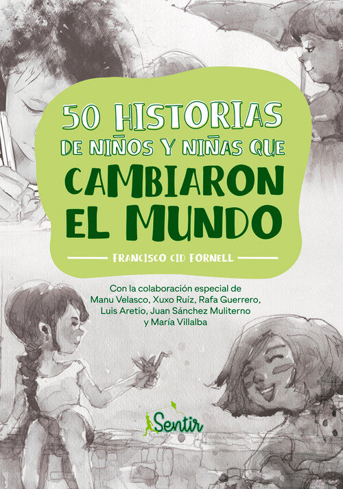 50 HISTORIAS DE NI�OS Y NI�AS QUE CAMBIARON EL MUNDO