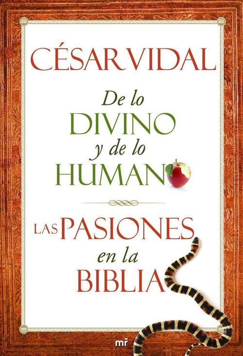 DE LO DIVINO Y DE LO HUMANO.LAS PASIONES EN LA BIBLIA