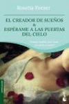 CREADOR DE SUE�OS Y ESPERAME A LAS PUERTAS DEL CIELO, EL
