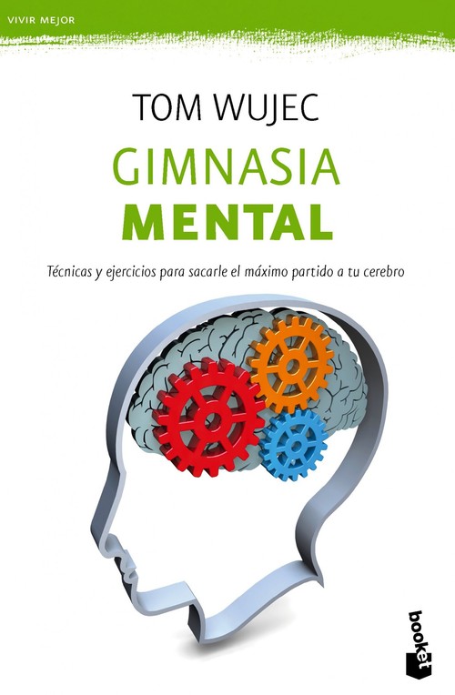 GIMNASIA MENTAL:TECNICAS Y EJERCICIOS PARA SACAR EL MAXIMO.
