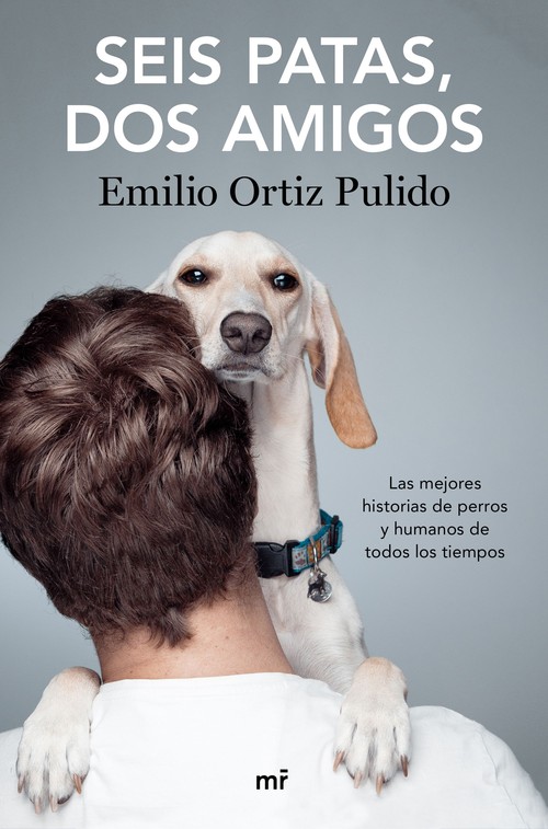 SEIS PATAS, DOS AMIGOS: MEJORES HISTORIAS DE PERROS Y HUMANO