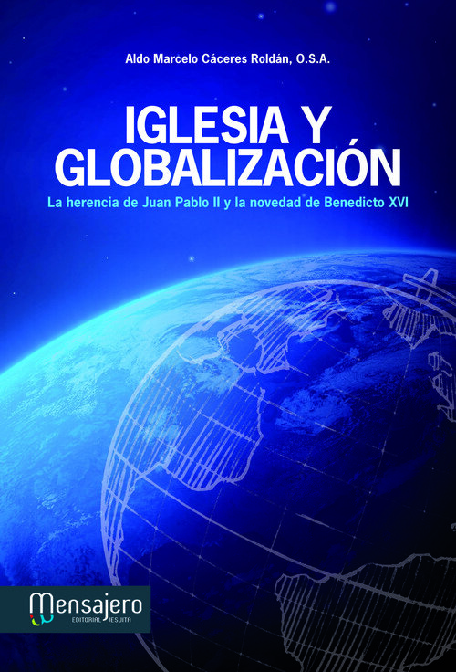 IGLESIA Y GLOBALIZACION-LA HERENCIA DE JUAN PABLO II Y LA NO