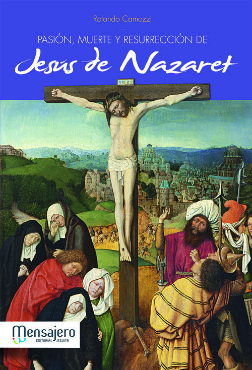 PASION,MUERTE Y RESURRECCION DE JESUS DE NAZARET