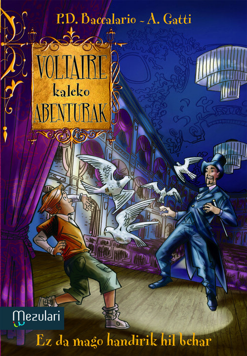 VOLTAIRE KALEKO ABENTURAK: EZ DAGO MAGO HANDIRIK HIL BEHAR