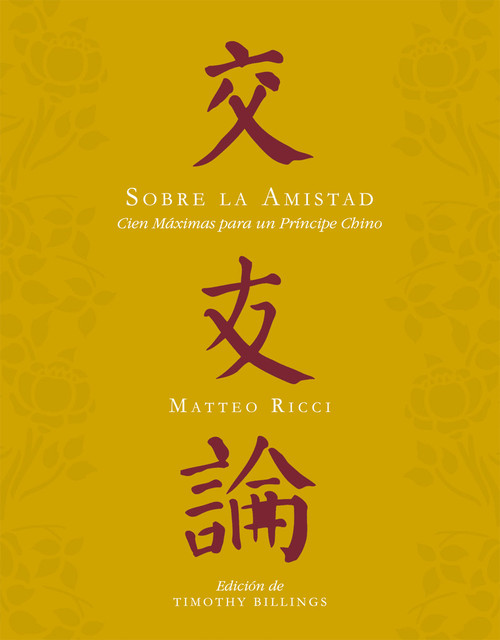 SOBRE LA AMISTAD (CIEN MAXIMAS PARA UN PRINCIPE CHINO)